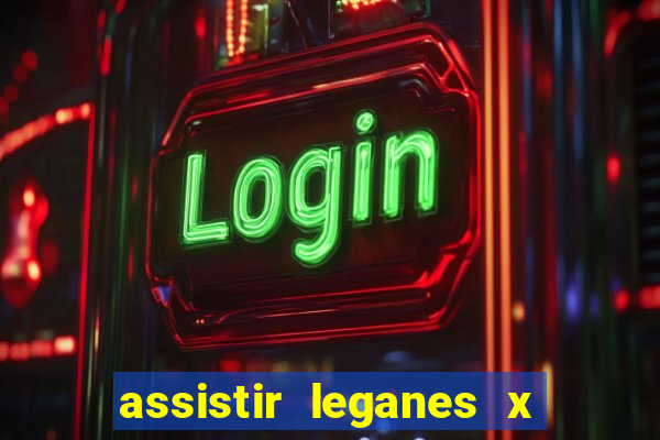 assistir leganes x real madrid ao vivo online gratis